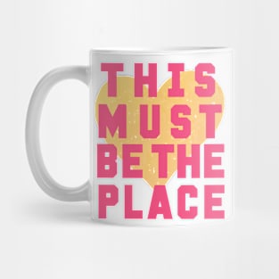 This must be the place Mug